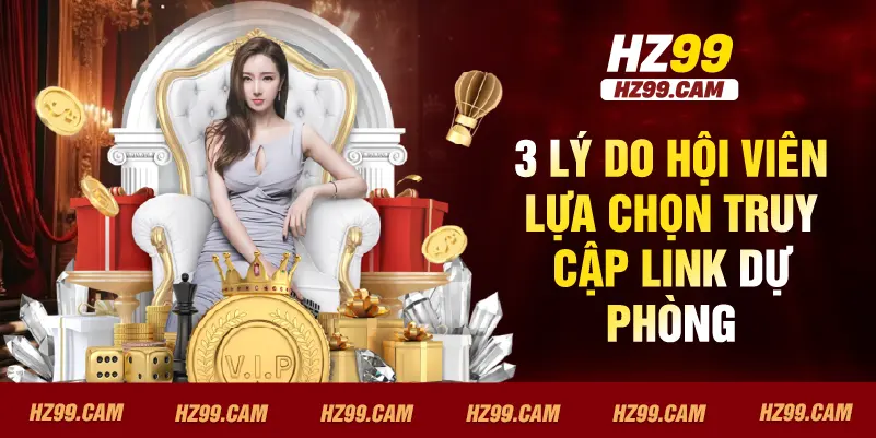 3 lý do hội viên lựa chọn truy cập link dự phòng