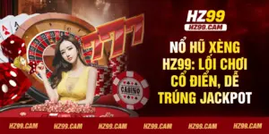 Nổ Hũ Xèng HZ99 cổ điển, hiệu ứng quay mượt và jackpot hấp dẫn