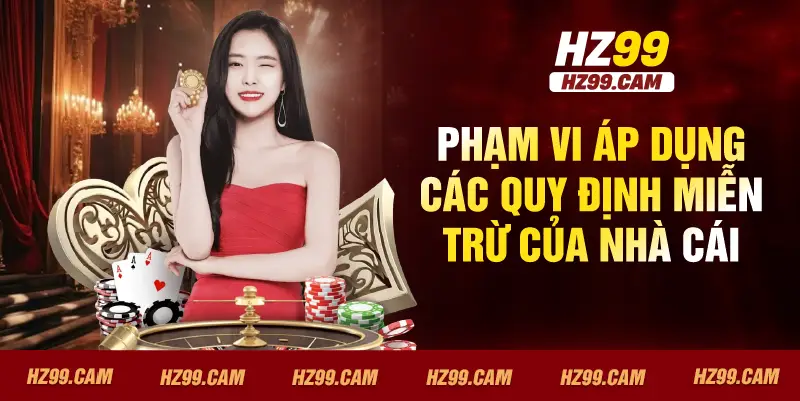 Phạm vi áp dụng các quy định miễn trừ của nhà cái